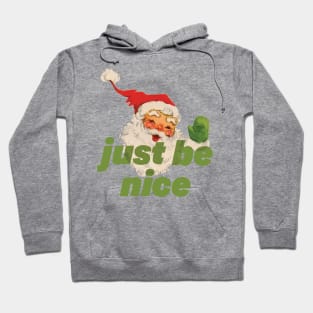 Santa Says Just Be Nice! Hoodie